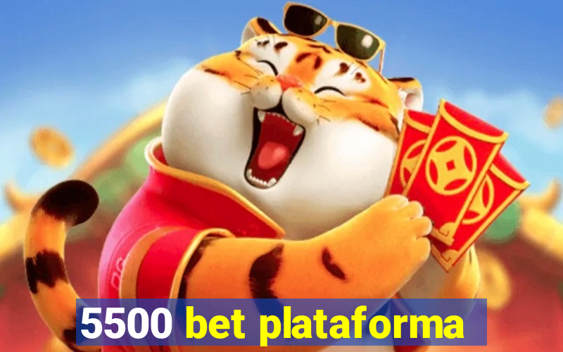 5500 bet plataforma